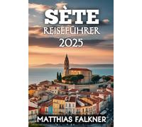 Sète Reiseführer 2025