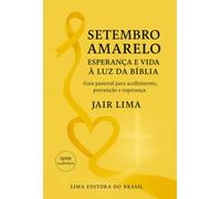 Setembro Amarelo - Esperança e Vida à Luz da Bíblia