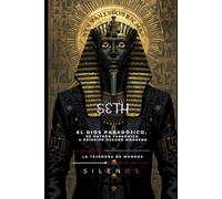 SETH: El Dios Paradójico, de Patrón Faraónico a Príncipe Oscuro Moderno (EGIPTO)
