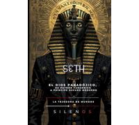 SETH: El Dios Paradójico, de Patrón Faraónico a Príncipe Oscuro Moderno (EGIPTO)
