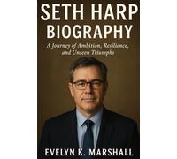 SETH HARP BIOGRAPHY: “A Journey of Ambition, Resilience, and Unseen Triumphs”