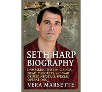 Seth Harp Biography: Unmasking the Drug Rings, Deadly Secrets, and War Crimes Inside U.S. Special Operations