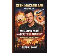 SETH MACFARLANE: ANIMATION BORN FROM BEAUTIFUL ANARCHY CREATIVITY IN CONSTANT REVOLT
