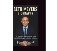 SETH MEYERS BIOGRAPHY: A Television Host Journey From Late-Night Laughs to Lasting Influence