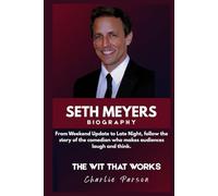 SETH MEYERS BIOGRAPHY: From Weekend Update to Late Night, follow the story of the comedian who makes audiences laugh and think.
