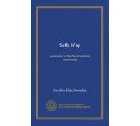 Seth Way: a romance of the New Harmony community