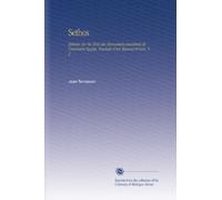 Sethos: Histoire Ou Vie Tirée des Monumens Anecdotes de l'ancienne Egypte, Traduite d'un Manuscrit Grec. V. 2