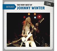 Setlist: The Very Best of Johnny Winter Live by Johnny Winter