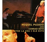 Seto, Conrad - Pujadó & Setó: Entre La Veu I Els Dits