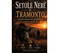Setole nere al tramonto: racconti e pratica del selecontrollo