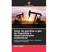 Setor de petróleo e gás do Paquistão e desenvolvimento sustentável: Análise de dados estatísticos para o crescimento sustentável no Paquistão