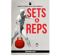 Sets & Reps: How to train with Kettlebells