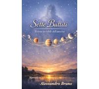 Sette Battiti: Il ritmo invisibile dell’universo