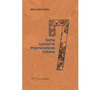 Sette lezioni di rigenerazione urbana
