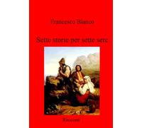 Sette storie per sette sere (La community di ilmiolibro.it)