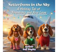 Setterfrens in the Sky: A Holiday Tail of Friendship and First Love