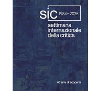 Settimana Internazionale della Critica. 40 anni di scoperte. Ediz. italiana e inglese
