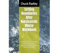 Setting Boundaries After Narcissistic Abuse Workbook: Guided Exercises to Reclaim Your Voice, Protect Your Energy, and Build Healthy Relationship Limits