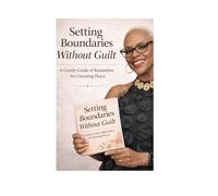 Setting Boundaries Without Guilt: A Gentle Guide of Reminders for Choosing Peace (The Boundaries Series)
