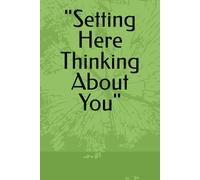 "Setting Here Thinking About You"