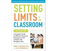 [(Setting Limits in the Classroom: A Complete Guide to Effective Classroom Management with a School-Wide Discipline Plan)] [Author: Robert J MacKenzie] published on (August, 2010)