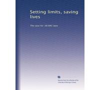 Setting limits, saving lives: The case for .08 BAC laws