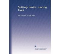 Setting limits, saving lives: The case for .08 BAC laws