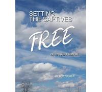 Setting the Captives Free: Deliverance Manual