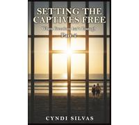 Setting The Captives Free: When Freedom Isn’t Enough