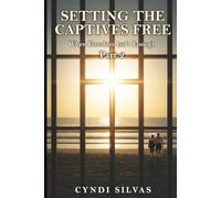 Setting The Captives Free: When Freedom Isn’t Enough