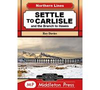 Settle To Carlisle: including The Branch To Hawes (Northern Lines)
