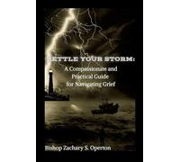 Settle Your Storm: A Compassionate And Practical Guide For Navigating Grief