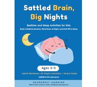 Settled Brain, Big Nights - Bedtime and Sleep Activities for Kids Ages 3-5: 30 Calming Activities to Build a Bedtime Routine, Wind Down at Night, and Drift Off to Sleep (ADHD & All Learners)