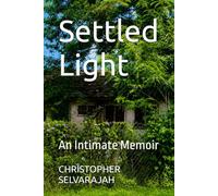Settled Light: On Home, Love, and What Endures: 5 (The Silences Between - An Intimate Memoir Series)
