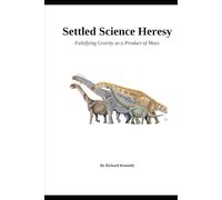 Settled Science Heresy: Falsifying Gravity as a Product of Mass