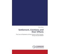 Settlement, Evictions and their Effects: The Case of Residents of Kwa Vonza in Kitui County, Kenya Second Edition