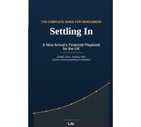 Settling In: A New Arrival's Financial Playbook for the UK