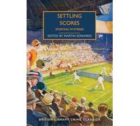 Settling Scores: Sporting Mysteries (British Library Crime Classics)