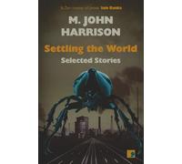 Settling the World: Selected Stories 1970-2020