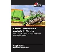Settori industriale e agricolo in Algeria: Il loro ruolo nello sviluppo economico al di fuori del settore degli idrocarburi