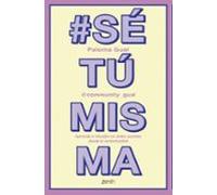 #SéTúMisma