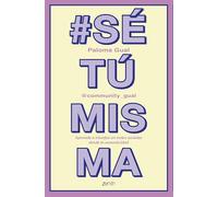 #SéTúMisma: Aprende a triunfar en redes sociales desde la autenticidad (Zenith Original)