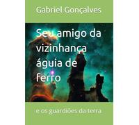 Seu amigo da vizinhança águia de ferro: e os guardiões da terra (Universo Biel estúdios ordenando exibir números da)