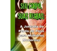 Seu Corpo Suas Regras (ebook)