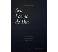 Seu Poema do Dia: Uma coleção de poesias