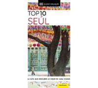 Seúl (Guías Visuales TOP 10): La guía que descubre lo mejor de cada ciudad (Guías de viaje)