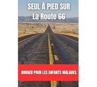 Seul à pied sur la route 66: the crazy french runner