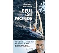 Seul au monde: 124 jours dans l'enfer du Vendée Globe