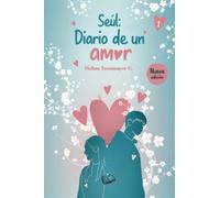 Seúl: Diario de un amor: Diario de un amor: ¡Una historia tan romántica que te erizará la piel!: 1 (SERIE ROMÁNTICA COREA)
