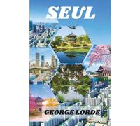 SEUL GUIDA DI VIAGGIO 2025: Scopri escursioni in città, vicoli illuminati dalle lanterne, icone culturali e rifugi naturali nella dinamica Seul